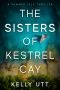 [Hideaway Isle 01] • The Sisters of Kestrel Cay (The Summer Isle Book 1)